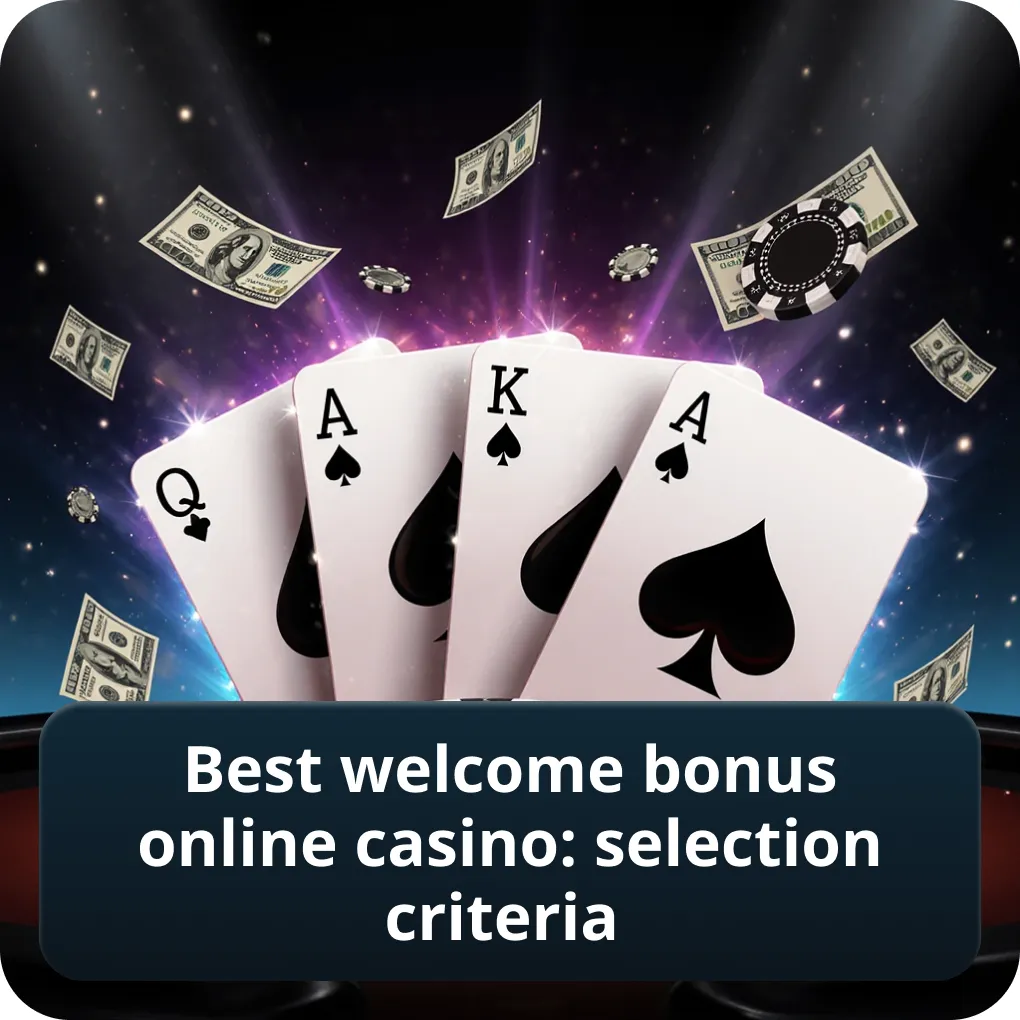 Best welcome bonus online casino: selection criteria