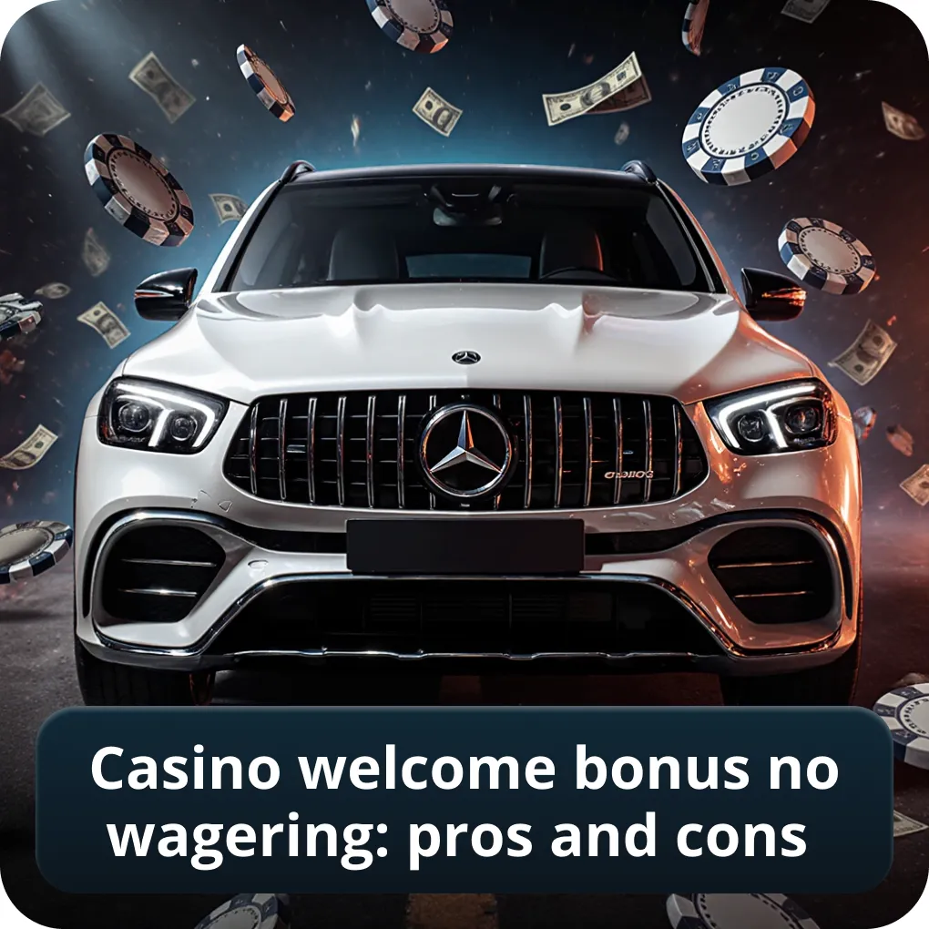 Casino welcome bonus no wagering: pros and cons