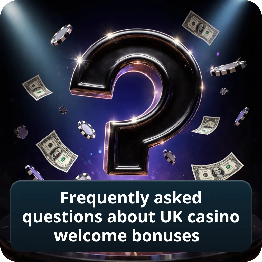 Frequently Asked Questions About UK Casino Welcome Bonuses