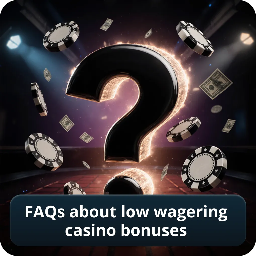 FAQs about low wagering casino bonuses for players